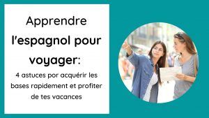 apprendre l'espagnol pour voyager